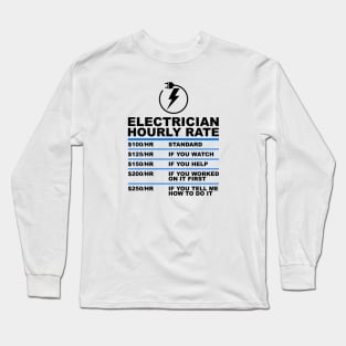 Funny Electrician Hourly Rates Lineman Labor Rates Long Sleeve T-Shirt